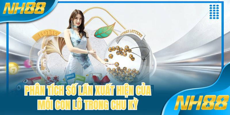 Phân tích số lần xuất hiện của mỗi con lô trong chu kỳ